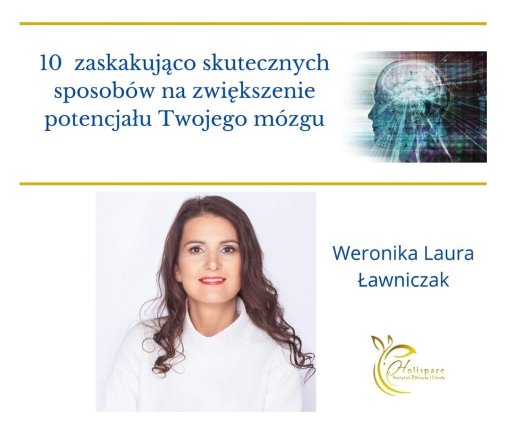 10 zaskakująco skutecznych sposobów na zwiększenie potencjału Twojego mózgu